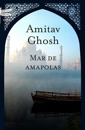 MAR DE AMAPOLAS | 9788496580626 | GHOSH, AMITAV | Librería Castillón - Comprar libros online Aragón, Barbastro