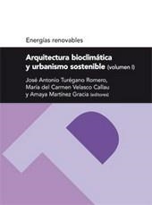 ARQUITECTURA BIOCLIMÁTICA Y URBANISMO SOSTENIBLE (VOLUMEN I) | 9788492774234 | TURÉGANO ROMERO, JOSÉ ANTONIO (COORD.), VELASCO CALLAU, MARÍA CARMEN (COORD.), MARTÍNEZ GRACIA, AMAY | Librería Castillón - Comprar libros online Aragón, Barbastro