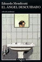 ANGEL DESCUIDADO, EL | 9788483832516 | MENDICUTTI, EDUARDO | Librería Castillón - Comprar libros online Aragón, Barbastro