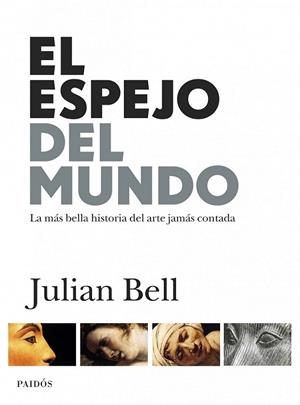 ESPEJO DEL MUNDO, EL | 9788449324536 | BELL, JULIAN | Librería Castillón - Comprar libros online Aragón, Barbastro