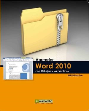 APRENDER WORD 2010 CON 100 EJERCICIOS PRÁCTICOS | 9788426716392 | MEDIAACTIVE | Librería Castillón - Comprar libros online Aragón, Barbastro