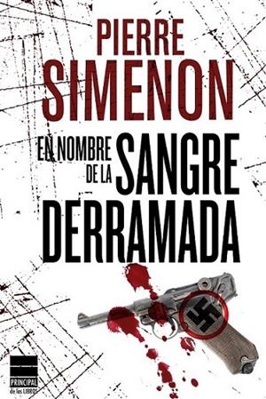 EN NOMBRE DE LA SANGRE DERRAMADA | 9788493831615 | SIMENON, PIERRE | Librería Castillón - Comprar libros online Aragón, Barbastro