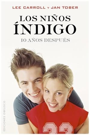 NIÑOS ÍNDIGO 10 AÑOS DESPUÉS, LOS | 9788497776523 | CARROLL, LEE; TOBER, JAN | Librería Castillón - Comprar libros online Aragón, Barbastro