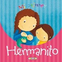 MI PRIMER HERMANITO | 9788499132327 | Todolibro, Equipo | Librería Castillón - Comprar libros online Aragón, Barbastro