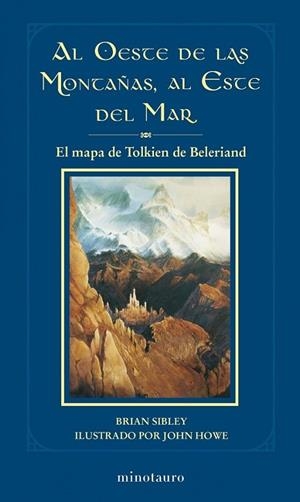 AL OESTE DE LAS MONTAÑAS AL ESTE DEL MAR : EL MAPA DE TOLKIEN DE BELERIAND | 9788445077764 | TOLKIEN, J.R.R. | Librería Castillón - Comprar libros online Aragón, Barbastro