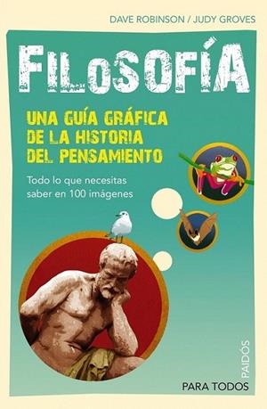 FILOSOFÍA : UNA GUÍA PRÁCTICA DE LA HISTORIA DEL PENSAMIENTO | 9788449324161 | ROBINSON, DAVE | Librería Castillón - Comprar libros online Aragón, Barbastro
