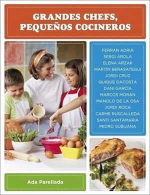 GRANDES CHEFS, PEQUEÑOS COCINEROS | 9788425343988 | PARELLADA, ADA | Librería Castillón - Comprar libros online Aragón, Barbastro