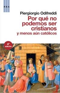 POR QUE NO PODEMOS SER CRISTIANOS Y MENOS AÚN CATÓLICOS | 9788498678543 | ODIFREDDI, PIERGIORGIO | Librería Castillón - Comprar libros online Aragón, Barbastro