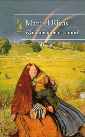 ¿QUE ME QUIERES, AMOR? | 9788420423357 | Manuel Rivas | Librería Castillón - Comprar libros online Aragón, Barbastro
