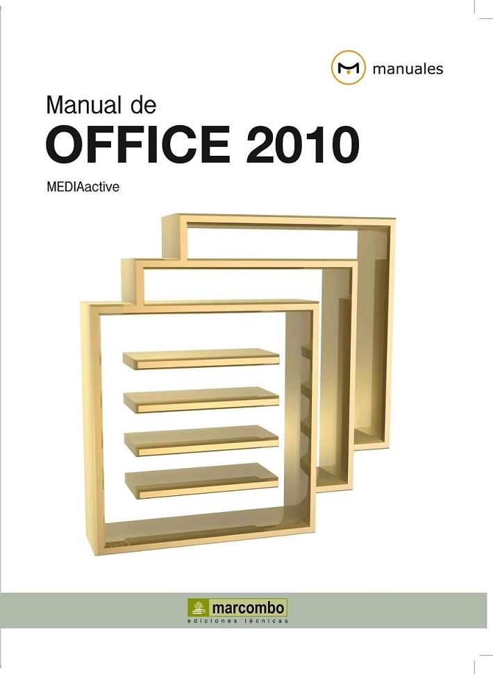 MANUAL DE OFFICE 2010 | 9788426716804 | MEDIAACTIVE | Librería Castillón - Comprar libros online Aragón, Barbastro