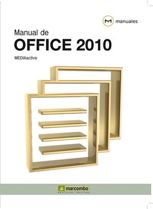MANUAL DE OFFICE 2010 | 9788426716804 | MEDIAACTIVE | Librería Castillón - Comprar libros online Aragón, Barbastro