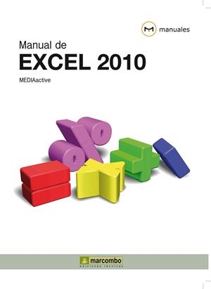 MANUAL DE EXCEL 2010 | 9788426716750 | MEDIAACTIVE | Librería Castillón - Comprar libros online Aragón, Barbastro