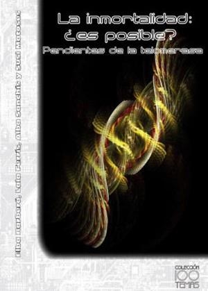 LA INMORTALIDAD ¿ES POSIBLE? PENDIENTES DE LA TELOMERASA | 9788492509881 | MATOSES, SUSI Y OTRAS | Librería Castillón - Comprar libros online Aragón, Barbastro