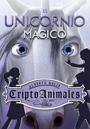 UNICORNIO MÁGICO, EL | 9788484416814 | MELIS, ALBERTO | Librería Castillón - Comprar libros online Aragón, Barbastro