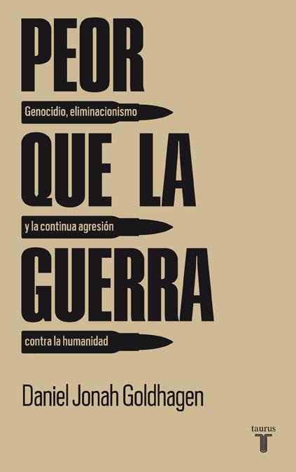 PEOR QUE LA GUERRA | 9788430607785 | Daniel Jonah Goldhagen | Librería Castillón - Comprar libros online Aragón, Barbastro