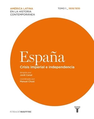 ESPAÑA 1 CRISIS IMPERIAL E INDEPENDENCIA (1808-1830) | 9788430607860 | CANAL I MORELL, JORDI | Librería Castillón - Comprar libros online Aragón, Barbastro