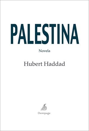 PALESTINA : NOVELA | 9788492719167 | HADDAD, HUBERT | Librería Castillón - Comprar libros online Aragón, Barbastro