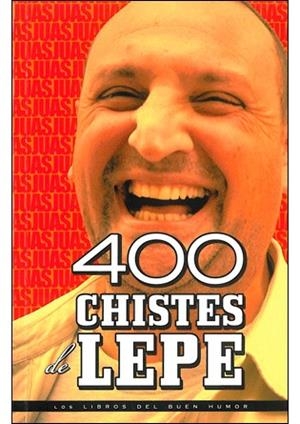 400 CHISTES DE LEPE | 9788492716616 | VV.AA. | Librería Castillón - Comprar libros online Aragón, Barbastro