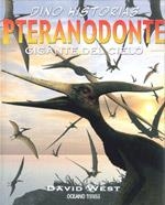 PTERANOFONTE - DINO HISTORIAS | 9786074000955 | WEST, DAVID | Librería Castillón - Comprar libros online Aragón, Barbastro