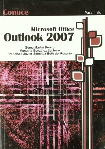 CONOCE MICROSOFT OUTLOOK 2007 | 9788428331913 | MARTÍN BENITO, GEMA; GONZÁLEZ BARBERO, MANUELA; SÁNCHEZ-BOTE DEL ROSARIO, FRANCISCO JAVIER | Librería Castillón - Comprar libros online Aragón, Barbastro