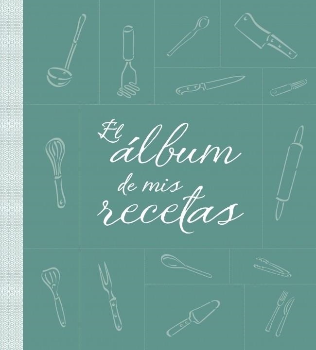 ÁLBUM DE MIS RECETAS, EL | 9788425344251 | VARIOS AUTORES | Librería Castillón - Comprar libros online Aragón, Barbastro