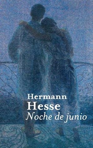 NOCHE DE JUNIO | 9788476699270 | HESSE, HERMANN | Librería Castillón - Comprar libros online Aragón, Barbastro