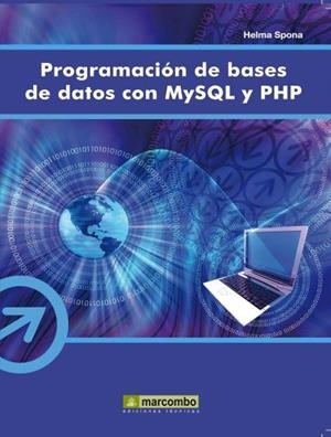 PROGRAMACIÓN DE BASES DE DATOS CON MYSQL Y PHP | 9788426714688 | SPONA, HELMA | Librería Castillón - Comprar libros online Aragón, Barbastro