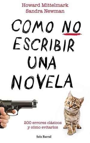 COMO NO ESCRIBIR UNA NOVELA | 9788432232008 | NEWMAN, SANDRA | Librería Castillón - Comprar libros online Aragón, Barbastro