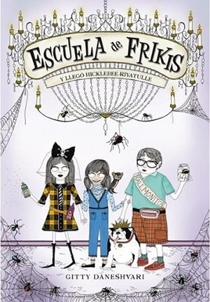 ESCUELA DE FRIKIS Y LLEGÓ HICKLEBEE-RIYATULLE | 9788484416654 | Gitty Daneshvary | Librería Castillón - Comprar libros online Aragón, Barbastro