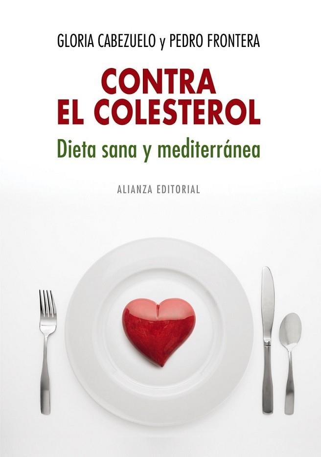 CONTRA EL COLESTEROL : DIETA SANA Y MEDITERRÁNEA | 9788420682327 | CABEZUELO, GLORIA; FRONTERA, PEDRO | Librería Castillón - Comprar libros online Aragón, Barbastro
