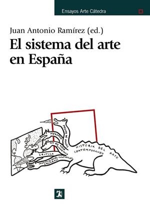 SISTEMA DEL ARTE EN ESPAÑA, EL | 9788437627137 | RAMÍREZ DOMÍNGUEZ, JUAN ANTONIO Y OTROS | Librería Castillón - Comprar libros online Aragón, Barbastro