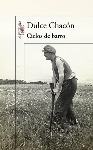 CIELOS DE BARRO | 9788420406572 | Dulce Chacón | Librería Castillón - Comprar libros online Aragón, Barbastro