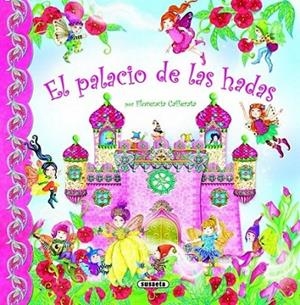 PALACIO DE LAS HADAS, EL | 9788467704006 | CAFFERATA, FLORENCIA | Librería Castillón - Comprar libros online Aragón, Barbastro