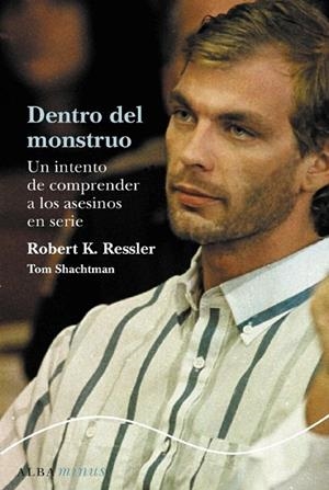 DENTRO DEL MONSTRUO | 9788484285922 | RESSLER, ROBERT K. | Librería Castillón - Comprar libros online Aragón, Barbastro