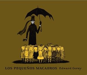 PEQUEÑOS MACABROS, LOS | 9788492412648 | GOREY, EDWARD | Librería Castillón - Comprar libros online Aragón, Barbastro