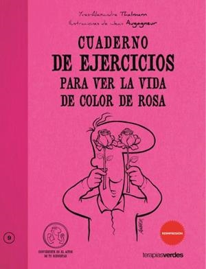 Cuaderno de ejercicios. Ver la vida color de rosa | 9788492716562 | Thalmann, Yves-Alexandre | Librería Castillón - Comprar libros online Aragón, Barbastro