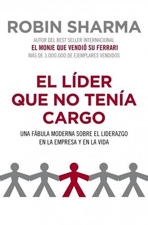 LÍDER QUE NO TENÍA CARGO, EL | 9788425344428 | Robin Sharma | Librería Castillón - Comprar libros online Aragón, Barbastro