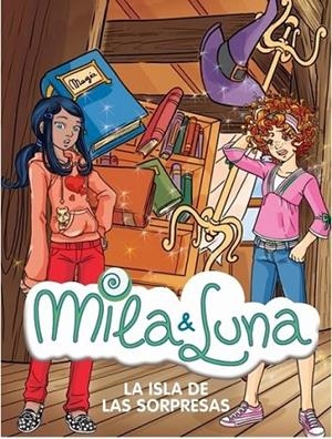 MILA & LUNA 12 : LA ISLA DE LAS SORPRESAS | 9788484416647 | BAT, PRUNELLA | Librería Castillón - Comprar libros online Aragón, Barbastro