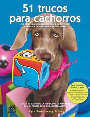 51 TRUCOS PARA CACHORROS | 9788499100517 | SUDANCE, KYRA | Librería Castillón - Comprar libros online Aragón, Barbastro