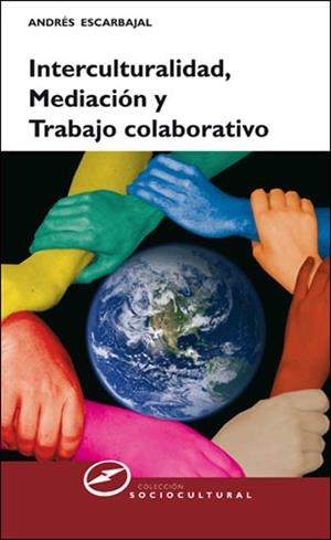 INTERCULTURALIDAD, MEDIACIÓN Y TRABAJO COLABORATIVO | 9788427717206 | ESCARBAJAL, ANDRÉS | Librería Castillón - Comprar libros online Aragón, Barbastro
