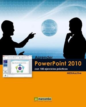 APRENDER POWERPOINT 2010 CON 100 EJERCICIOS PRÁCTICOS | 9788426716859 | MEDIAACTIVE | Librería Castillón - Comprar libros online Aragón, Barbastro