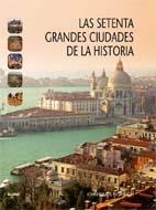 SETENTA GRANDES CIUDADES DE LA HISTORIA, LA | 9788498015119 | JULIUS NORWICH, JOHN | Librería Castillón - Comprar libros online Aragón, Barbastro