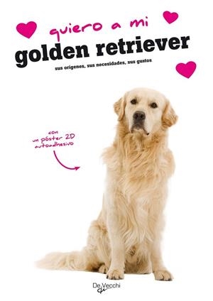 QUIERO A MI GOLDEN RETRIEVER | 9788431542276 | De Vecchi Agency | Librería Castillón - Comprar libros online Aragón, Barbastro