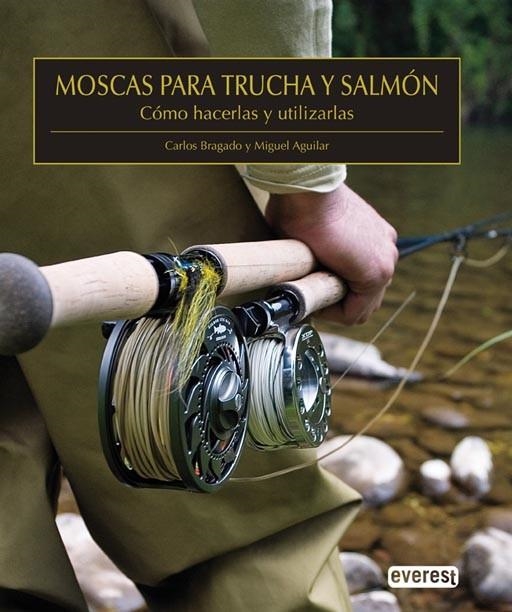 MOSCAS PARA TRUCHA Y SALMÓN. CÓMO HACERLAS Y UTILIZARLAS | 9788444120058 | AGUILAR, MIGUEL; BRAGADO GARCÍA, CARLOS | Librería Castillón - Comprar libros online Aragón, Barbastro