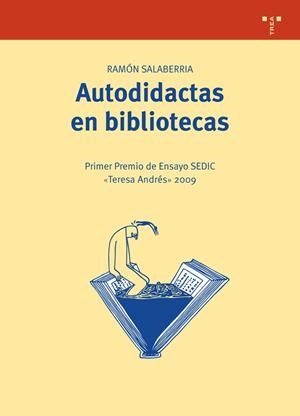AUTODIDACTAS EN BIBLIOTECAS | 9788497045223 | SALABERRIA, RAMÓN | Librería Castillón - Comprar libros online Aragón, Barbastro