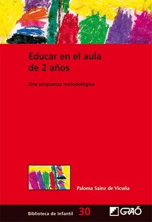 EDUCAR EN EL AULA DE 2 AÑOS | 9788478279418 | SAINZ DE VICUÑA, PALOMA | Librería Castillón - Comprar libros online Aragón, Barbastro