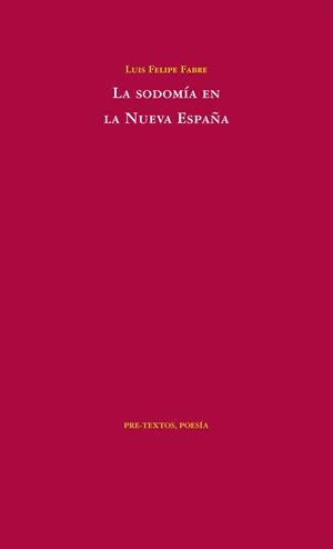 SODOMÍA EN LA NUEVA ESPAÑA, LA | 9788492913558 | FABRE, LUIS FELIPE | Librería Castillón - Comprar libros online Aragón, Barbastro