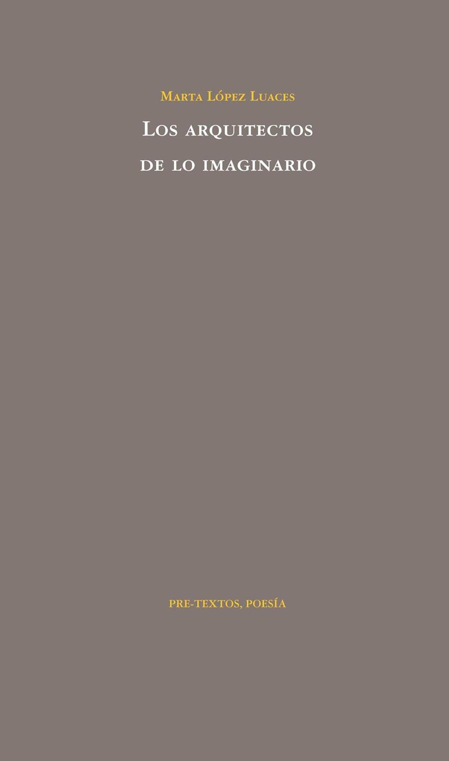 ARQUITECTOS DE LO IMAGINARIO, LOS | 9788492913541 | LÓPEZ LUACES, MARTA | Librería Castillón - Comprar libros online Aragón, Barbastro