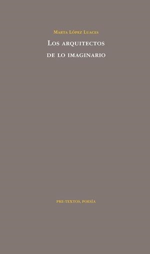 ARQUITECTOS DE LO IMAGINARIO, LOS | 9788492913541 | LÓPEZ LUACES, MARTA | Librería Castillón - Comprar libros online Aragón, Barbastro
