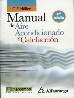 MANUAL DE AIRE ACONDICIONADO Y CALEFACCION 42ED.2010 | 9788426715562 | MULLER, C.F. | Librería Castillón - Comprar libros online Aragón, Barbastro